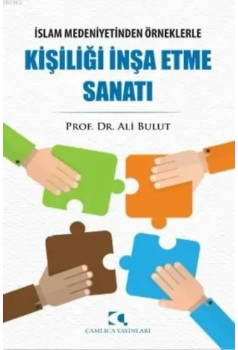 Kişiliği İnşa Etme Sanatı; İslam Medeniyetinden Örneklerle