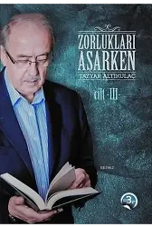 Zorlukları Aşarken 3.Cilt