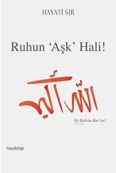 Ruhun "Aşk" Hali!; Ey Kalbim Kur'an!