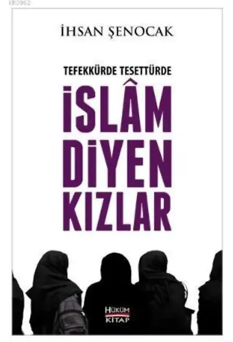 Tefekkürde, Tesettürde İslam Diyen Kızlar