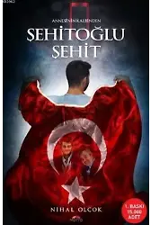 Şehitoğlu Şehit; Annesi'nin Kalbinden