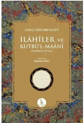 İlahiler ve Kutbü'l - Maani; Manaların Zirvesi