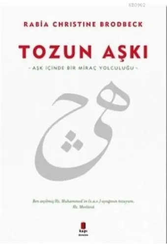Tozun Aşkı; Aşk İçinde Bir Miraç Yolculuğu