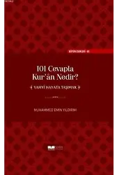 101 Cevapla Kur'an Nedir? ''Vahyi Hayata Taşımak'' (ciltli)