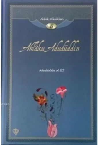 Ahlaku Adudüddin; Ahlak Klasikleri 6