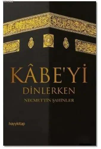 Kabe'yi Dinlerken