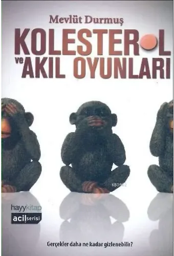 Kolesterol ve Akıl Oyunları; Gerçekler Daha Ne Kadar Gizlenebilir?