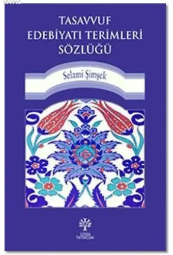 Tasavvuf Edebiyatı Terimleri Sözlüğü