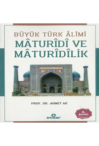 Büyük Türk Âlimi Mâturîdî ve Mâturîdîlik