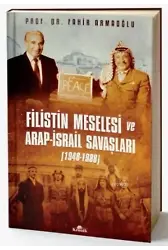 Filistin Meselesi ve Arap-İsrail Savaşları (Ciltli)