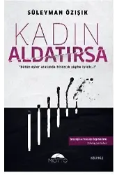 Kadın Aldatırsa; "bütün eşler arasında birazcık şüphe iyidir..!"