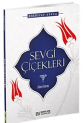 Sevgi Çiçekleri - Adem Saraç