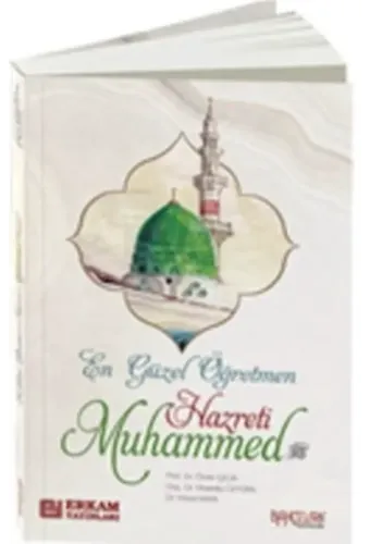 En Güzel Öğretmen Hazreti Muhammed - Prof. Dr. Ömer Çelik, Doç. Dr. Mustafa Öztürk, Doç. Dr. Murat Kaya