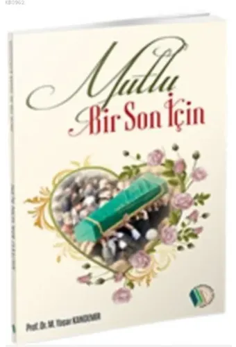 Mutlu Bir Son İçin - Prof. Dr. M. Yaşar Kandemir