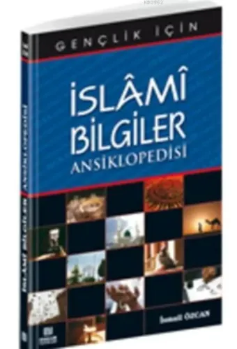 İslami Bilgiler Ansiklopedisi - İsmail Özcan