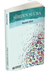 Şiirden Şuura - Mustafa Uslu