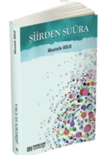 Şiirden Şuura - Mustafa Uslu