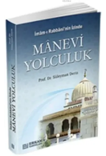 İmam-ı Rabbani'nin İzinde Manevi Yolculuk - Prof. Dr. Süleyman Derin