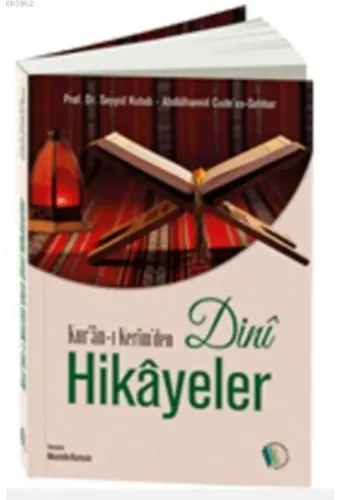 Kur'an-ı Kerim'den Dini Hikayeler - Prof. Dr. Seyyid Kutub, Abdülhamid Cude'es Sehhar