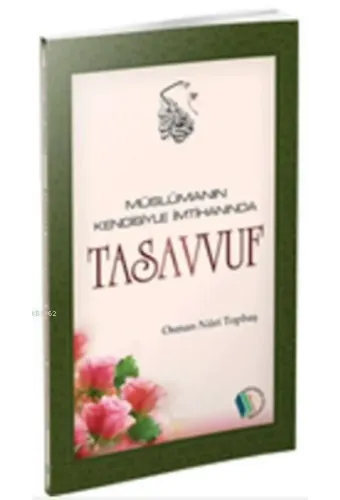 Müslümanın Kendisiyle İmtihanında Tasavvuf - Osman Nuri Topbaş
