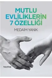 Mutlu Evliliklerin 7 Özelliği