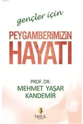 Gençler için Peygamberimizin Hayatı
