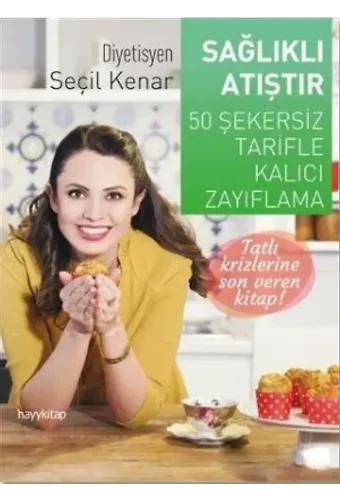 Sağlıklı Atışlar; 50 Şekersiz Tarifle Kalıcı Zayıflama