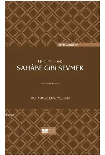 Efendimiz'i (sav) Sahabe Gibi Sevmek