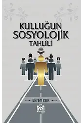 Kulluğun Sosyolojik Tahlili