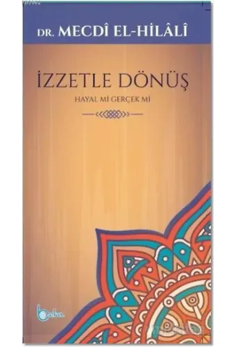 İzzetle Dönüş; Hayal mi Gerçek mi