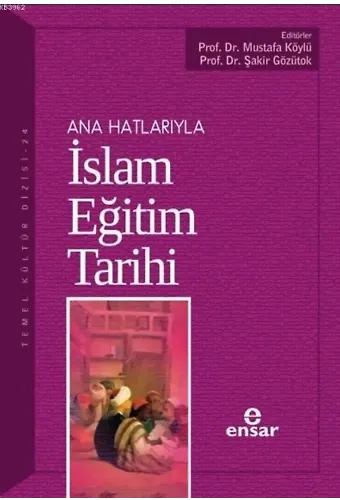 Anahatlarıyla İslam Eğitim Tarihi