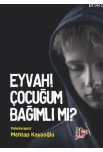 Eyvah! Çocuğum Bağımlı mı?