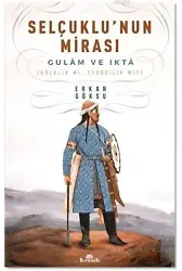 Selçuklu'nun Mirası; Gulam ve Ikta