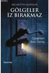 Gölgeler İz Bırakmaz; Gölge'den Asl'a Dönüş