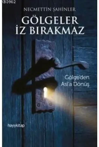 Gölgeler İz Bırakmaz; Gölge'den Asl'a Dönüş