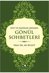 Âyet ve Hadisler Işığında Gönül Sohbetleri