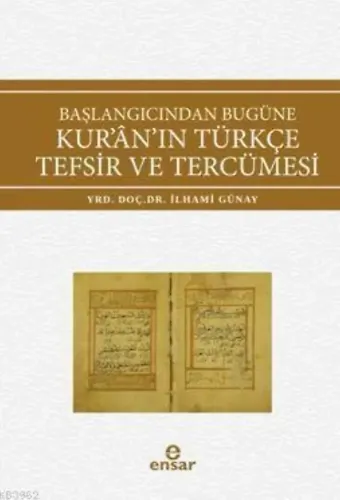 Başlangıcından Bugüne Kur'an'ın Türkçe Tefsir ve Tercümesi