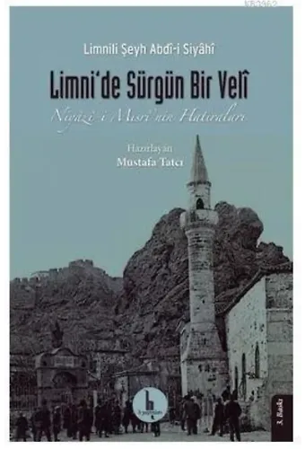 Limni'de Sürgün Bir Veli; Niyazi-i Mısri'nin Hatıraları