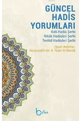 Güncel Hadis Yorumları; Kırk Hadis Şerhi - Rikâk Hadisleri Şerhi - Tevhîd Hadisleri Şerhi