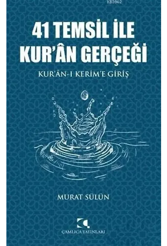 41 Temsil İle Kur'an Gerçeği; Kur'an-ı Kerim'e Giriş