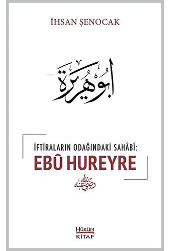 İftiraların Odağındaki Sahabi : Ebû Hureyre