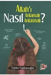 Allah'ı Nasıl Anlamalı Anlatmalı ?