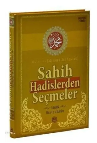 Sahih Hadislerden Seçmeler ve Günlük Dua ve Zikirler
