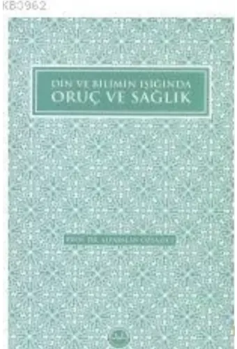 Din ve Bilimin Işığında Oruç ve Sağlık