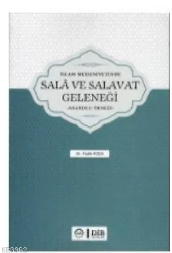 İslam Medeniyetinde Sala ve Salavat Geleneği