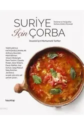 Suriye İçin Çorba; İnsalık İçin Merhametli Tarifler