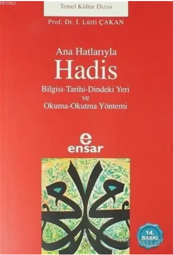 Anahatlarıyla Hadis; Bilgisi-Tarihi-Dindeki Yeri ve Okuma-Okutma Yöntemi