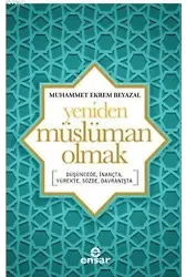 Yeniden Müslüman Olmak; Düşüncede, İnançta, Yürekte, Sözde, Davranışta
