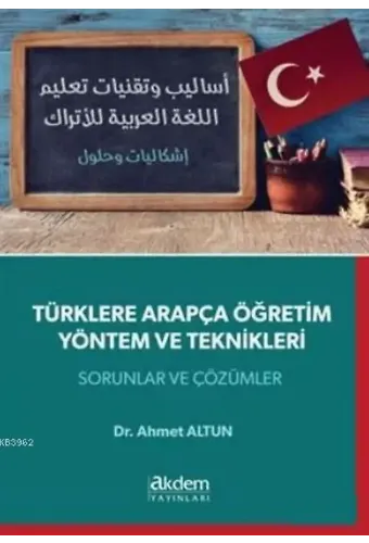 Türklere Arapça Öğretim Yöntem ve Teknikleri; Sorular ve Çözümler