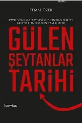 Gülen Şeytanlar Tarihi; Pavlus'tan Sabetay Sevi'ye, Sion'dan FETÖ'ye Kripto Fitnecilerin Tam Listesi!